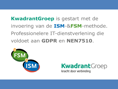 Invoering ISM en FSM van start bij de KwadrantGroep